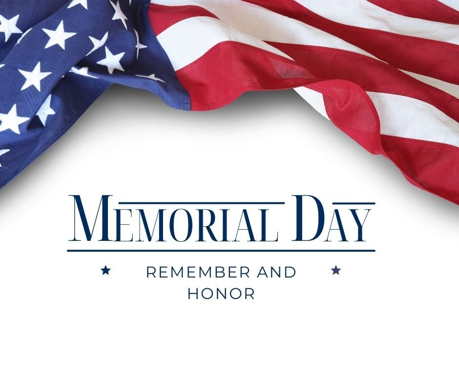 Office Closed May 26, 2025, for Memorial Day Holiday